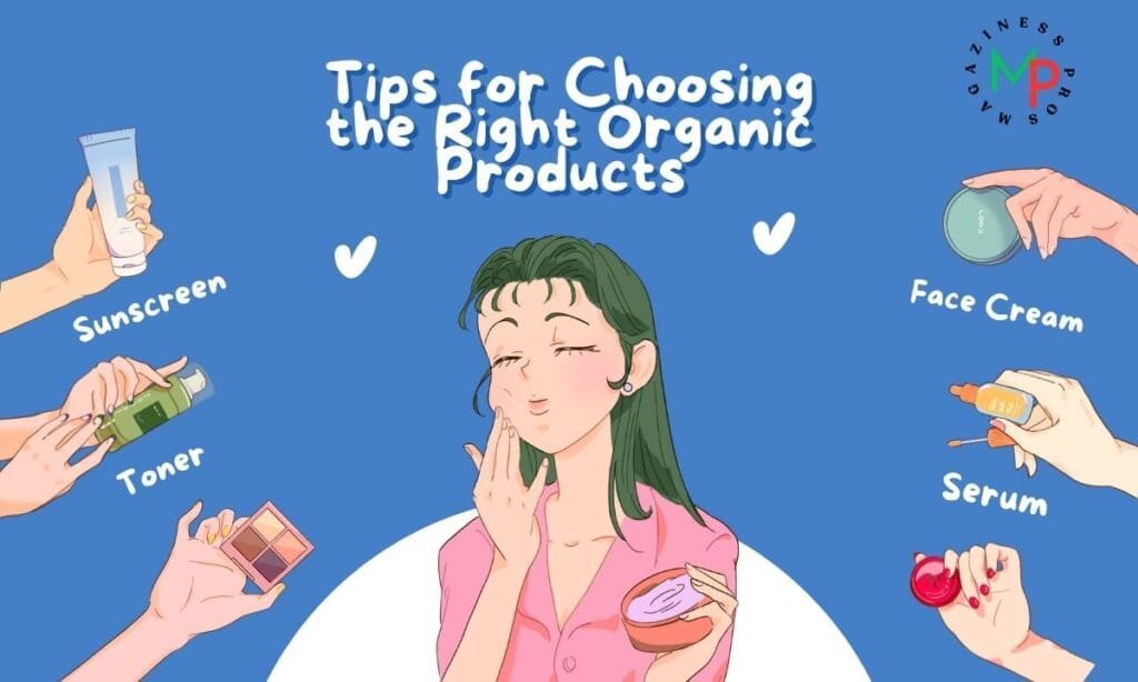 Tips for Choosing the Right Organic Products